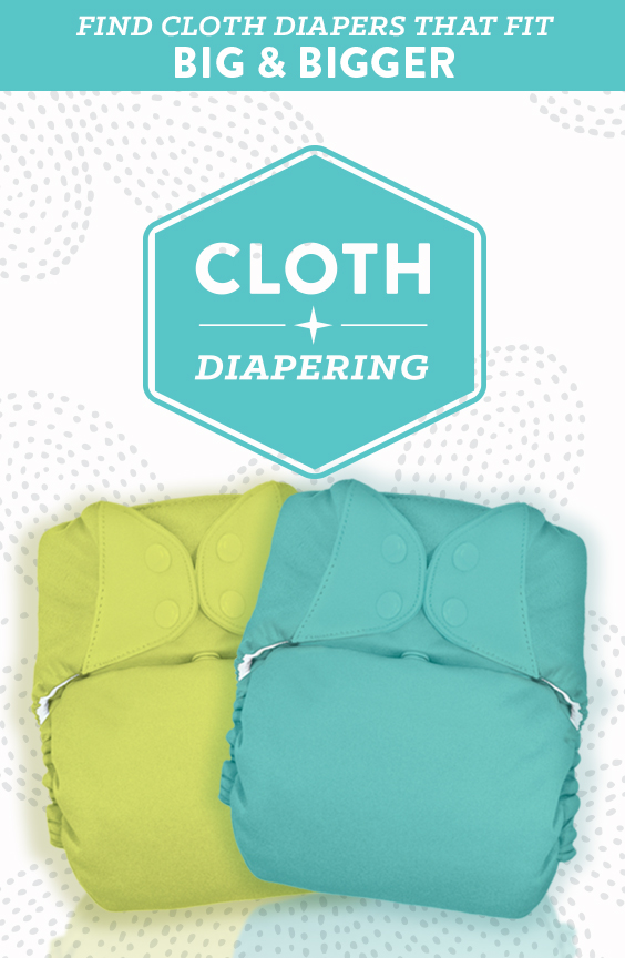 Big (and Bigger) Cloth Diapers - Cotton Babies Blog : Cotton Babies Blog