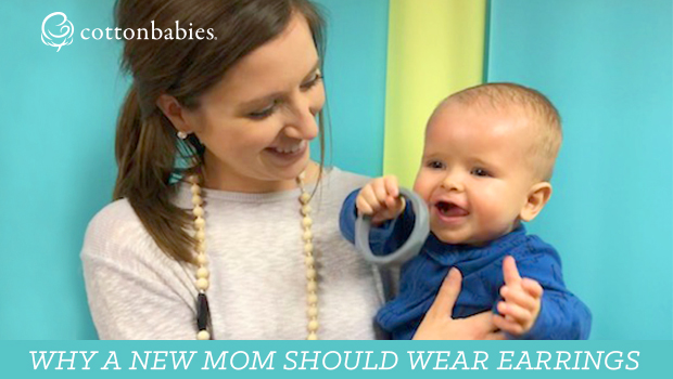 Pro mom tip: find out why a new mom should wear earrings.