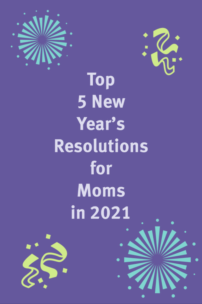 Top 5 New Year's Resolutions for Moms in 2021. #goalgetter #onegoodmom #cottonbabies